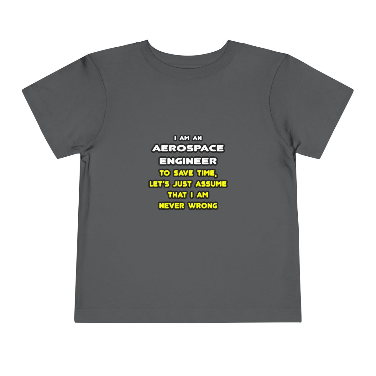 Funny Aerospace Engineer T Shirts and Gifts - Toddler Short Sleeve Tee