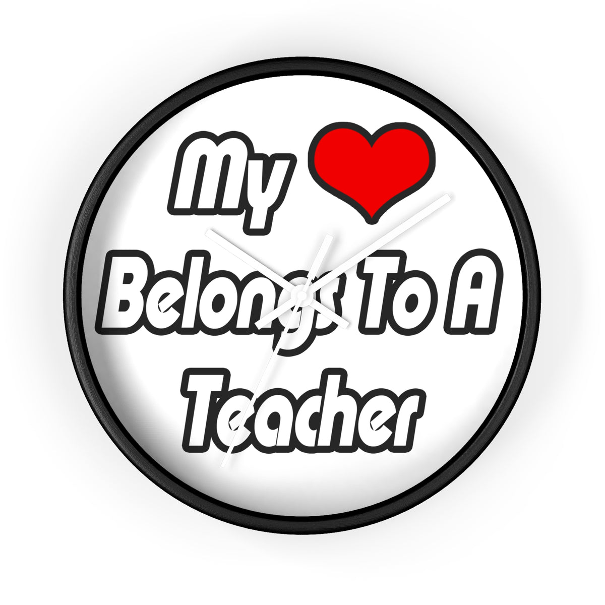 My Heart Belongs To A Teacher - Wall Clock