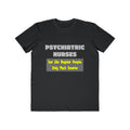 Psychiatric Nurses...Smarter - Men's Lightweight Fashion Tee