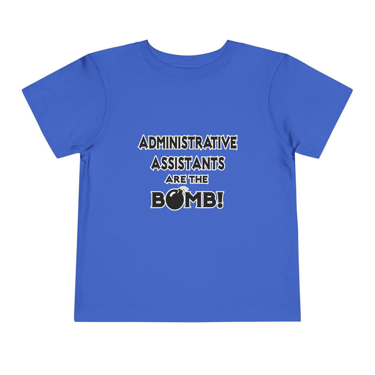 Administrative Assistants Are The Bomb! (2) - Toddler Short Sleeve Tee