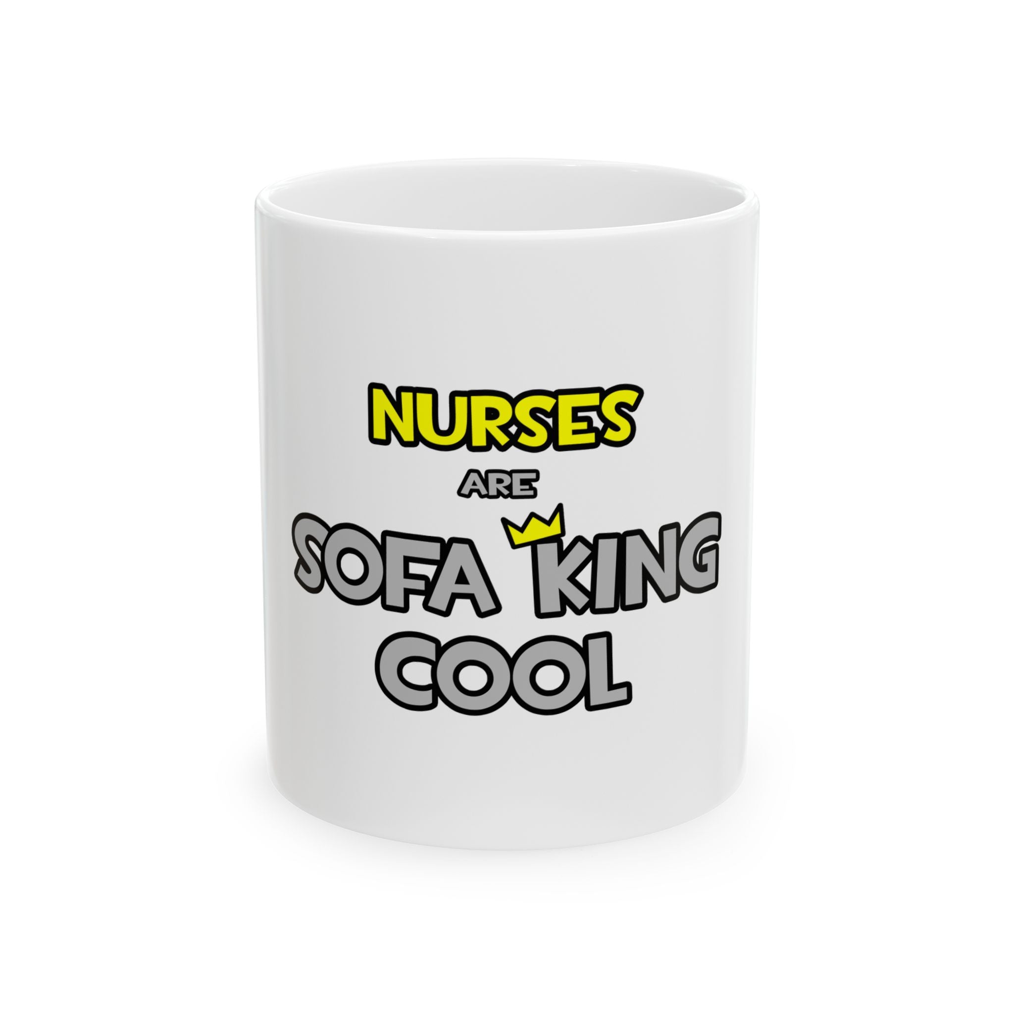 Nurses Are Sofa King Cool - Ceramic Mug, (11oz, 15oz)