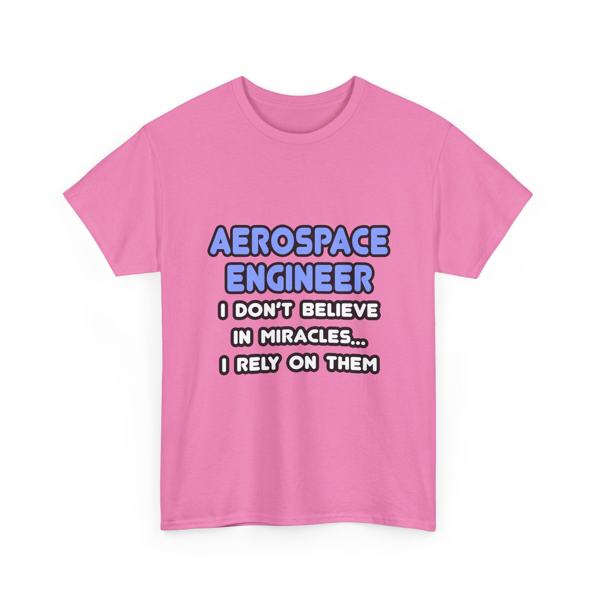 Miracles and Aerospace Engineers - Unisex Heavy Cotton Tee