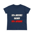 Half Aerospace Engineer...Half Superhero - Women's Midweight Cotton Tee