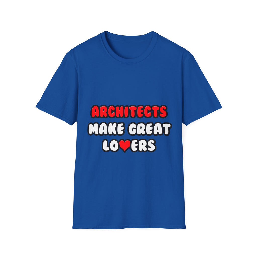 Architects Make Great Lovers - Unisex Softstyle T-Shirt