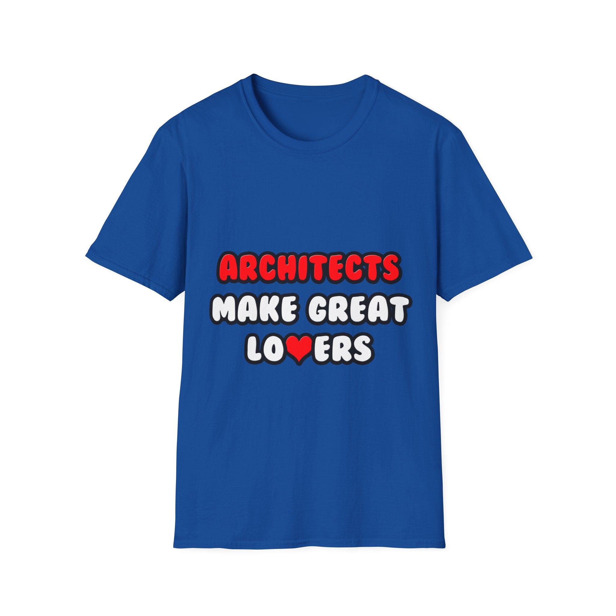 Architects Make Great Lovers - Unisex Softstyle T-Shirt
