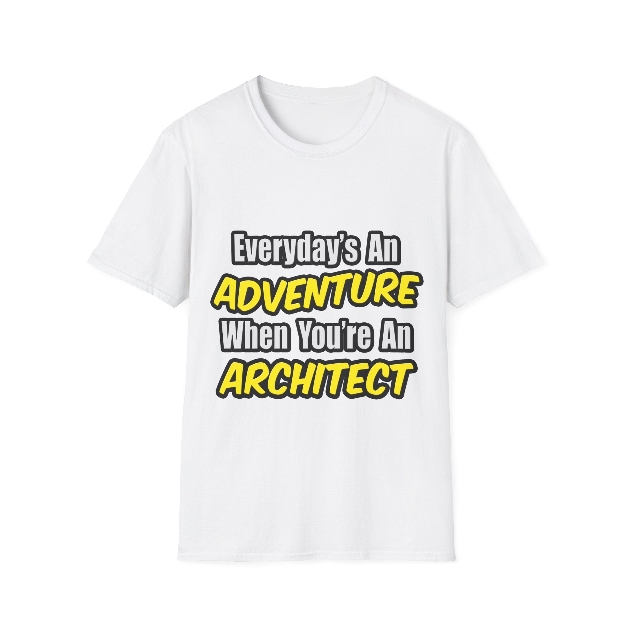 Everyday's An Adventure...Architect - Unisex Softstyle T-Shirt