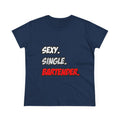 Sexy. Single. Bartender - Women's Midweight Cotton Tee
