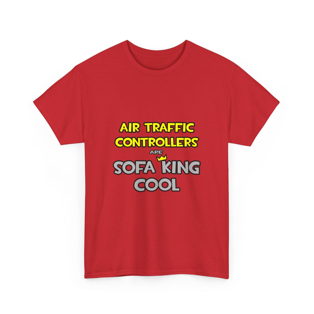 Air Traffic Controllers Are Sofa King Cool - Unisex Heavy Cotton Tee