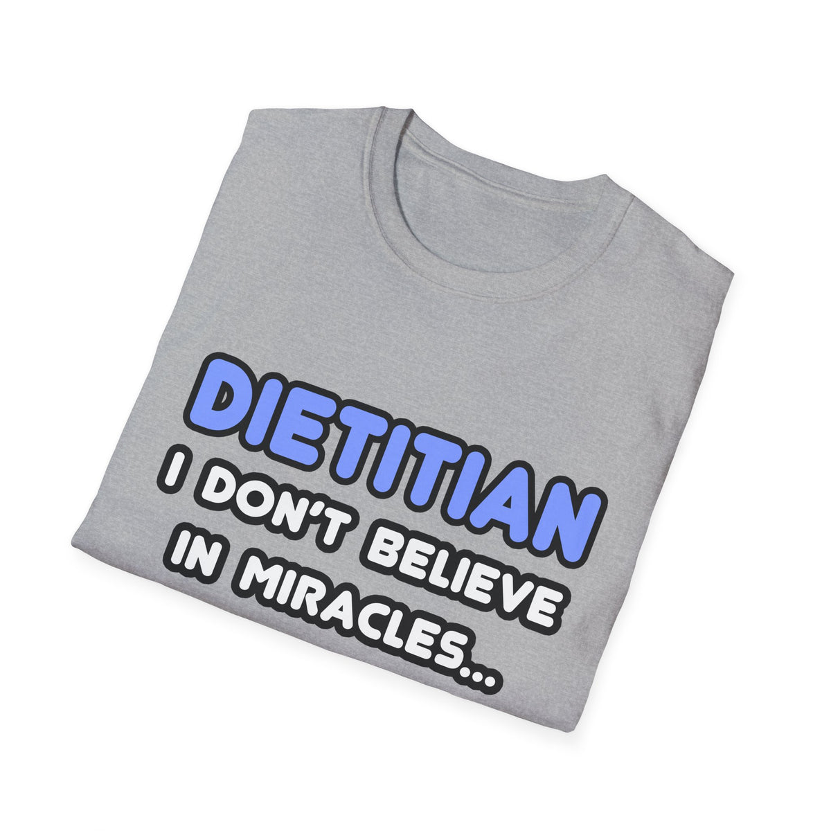Miracles and Dietitians - Unisex Softstyle T-Shirt