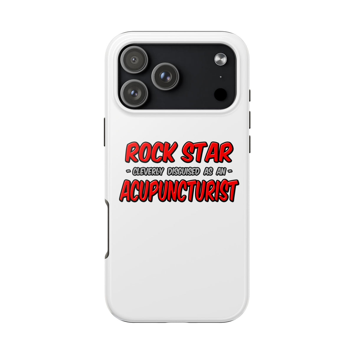 Rock Star .. Acupuncturist - Tough Phone Cases