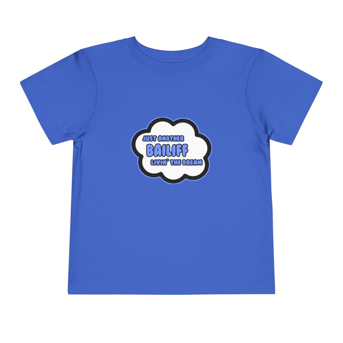 Bailiff .. Livin' The Dream - Toddler Short Sleeve Tee