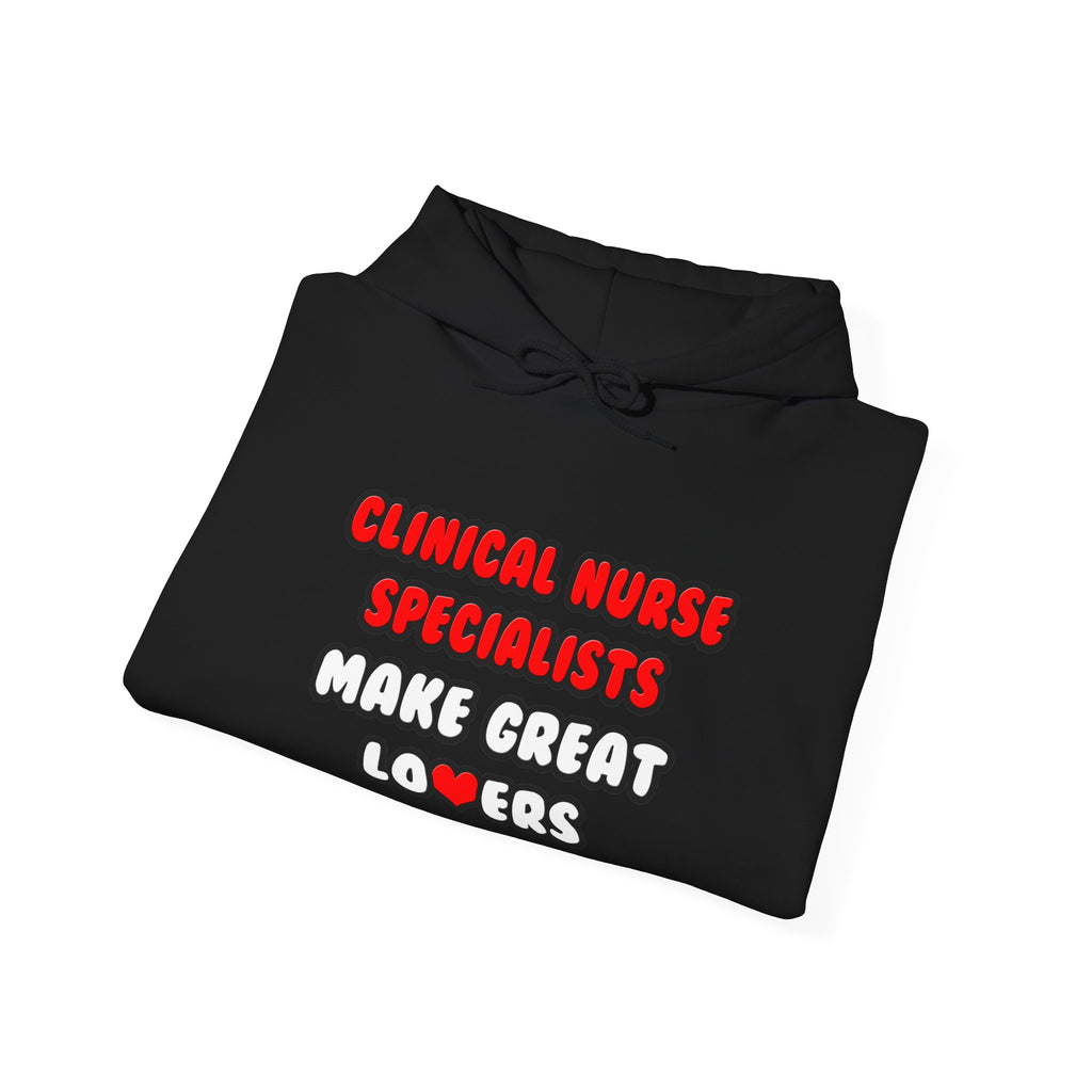 Clinical Nurse Specialists Make Great Lovers - Unisex Heavy Blend™ Hooded Sweatshirt