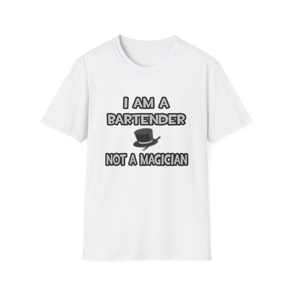 I Am A Bartender ... Not A Magician - Unisex Softstyle T-Shirt