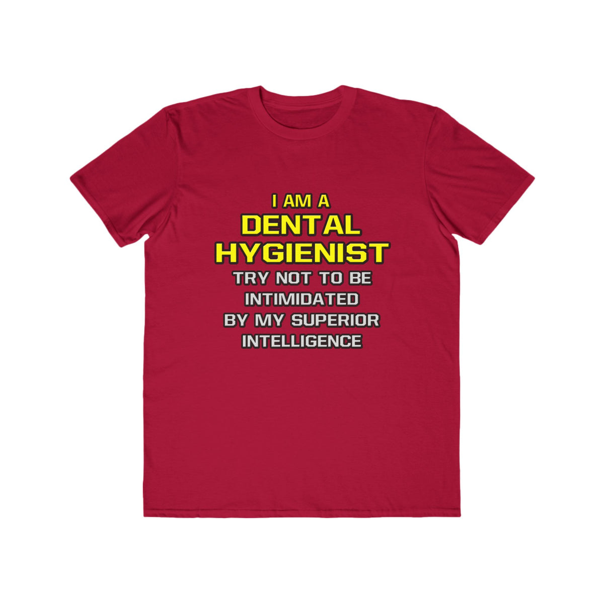 Dental Hygienist...Superior Intelligence - Men's Lightweight Fashion Tee