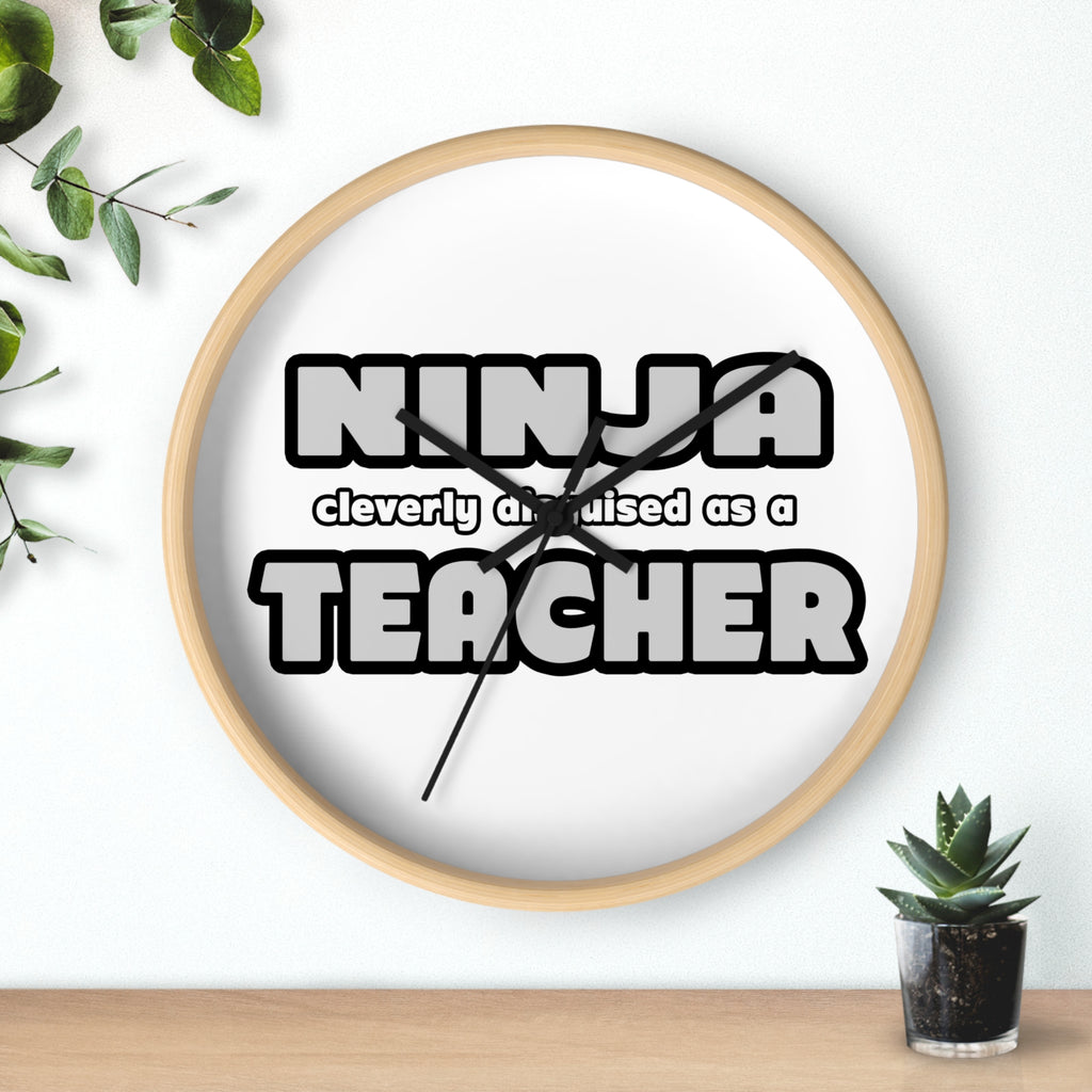 Ninja Cleverly Disguised As A Teacher - Wall Clock