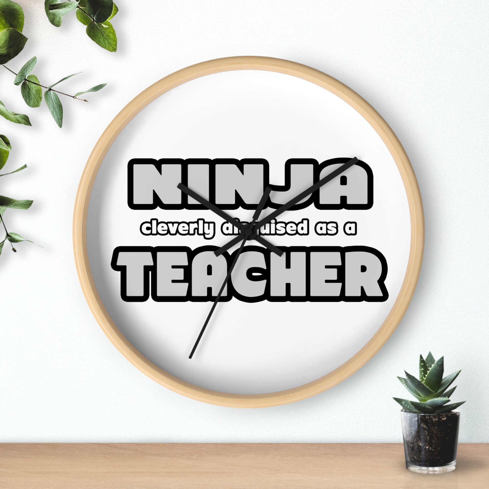 Ninja Cleverly Disguised As A Teacher - Wall Clock