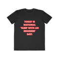 National 'Sleep With an Engineer' Day - Men's Lightweight Fashion Tee