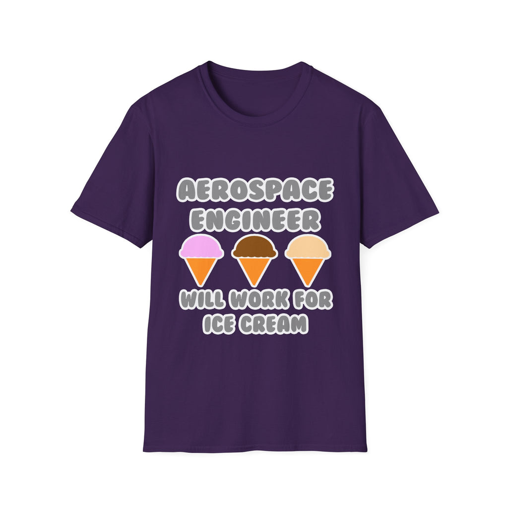 Aerospace Engineer ... Will Work For Ice Cream - Unisex Softstyle T-Shirt