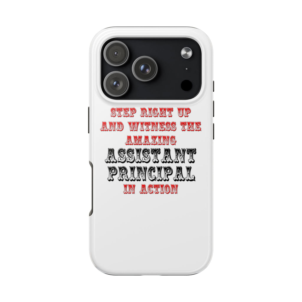 Amazing Assistant Principal In Action - Tough Phone Cases