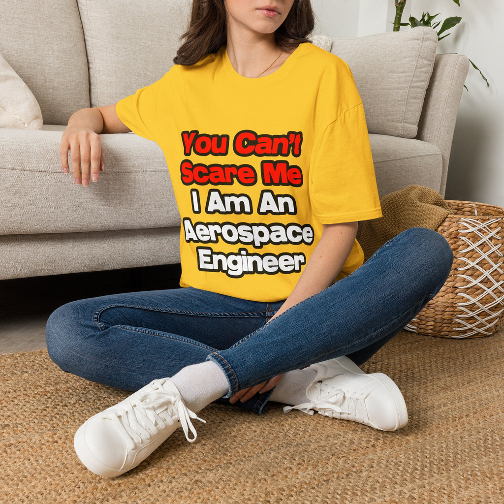 You Can't Scare Me...Aerospace Engineer - Unisex Softstyle T-Shirt