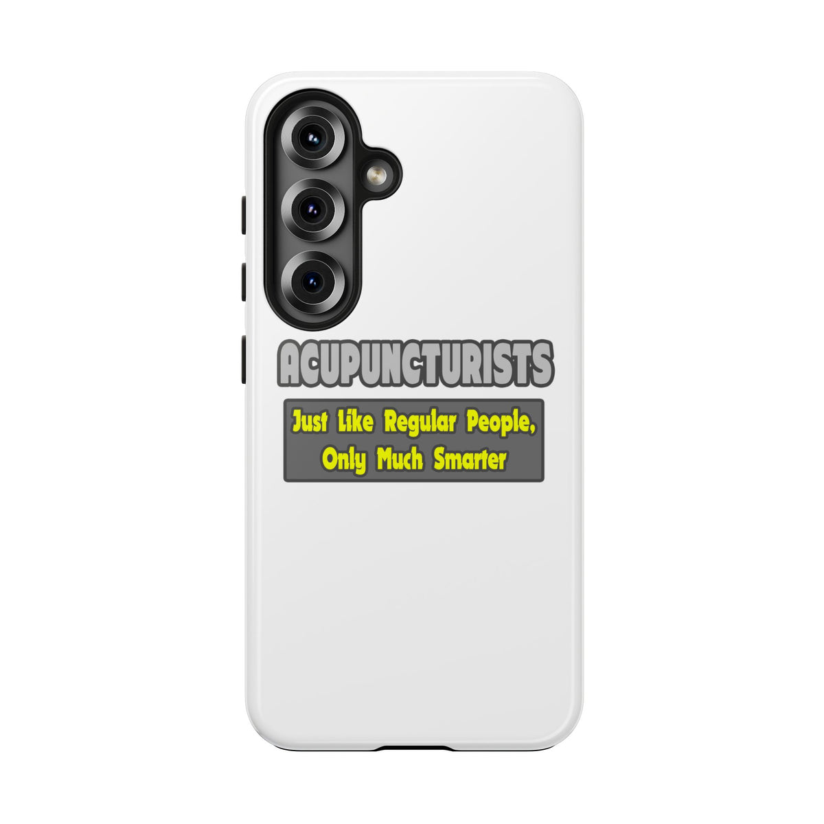 Acupuncturists .. Smarter - Tough Phone Cases