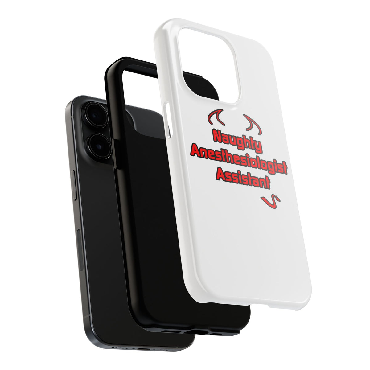 Naughty Anesthesiologist Assistant - Tough Phone Cases