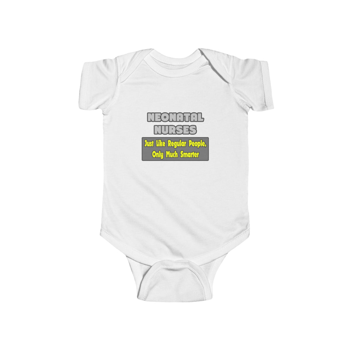 Neonatal Nurses...Smarter - Infant Fine Jersey Bodysuit