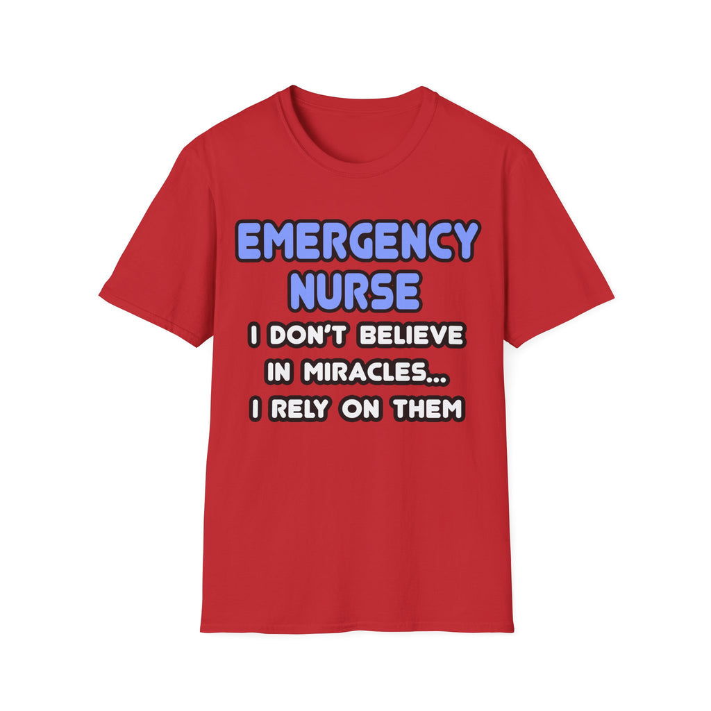Miracles and Emergency Nurses - Unisex Softstyle T-Shirt
