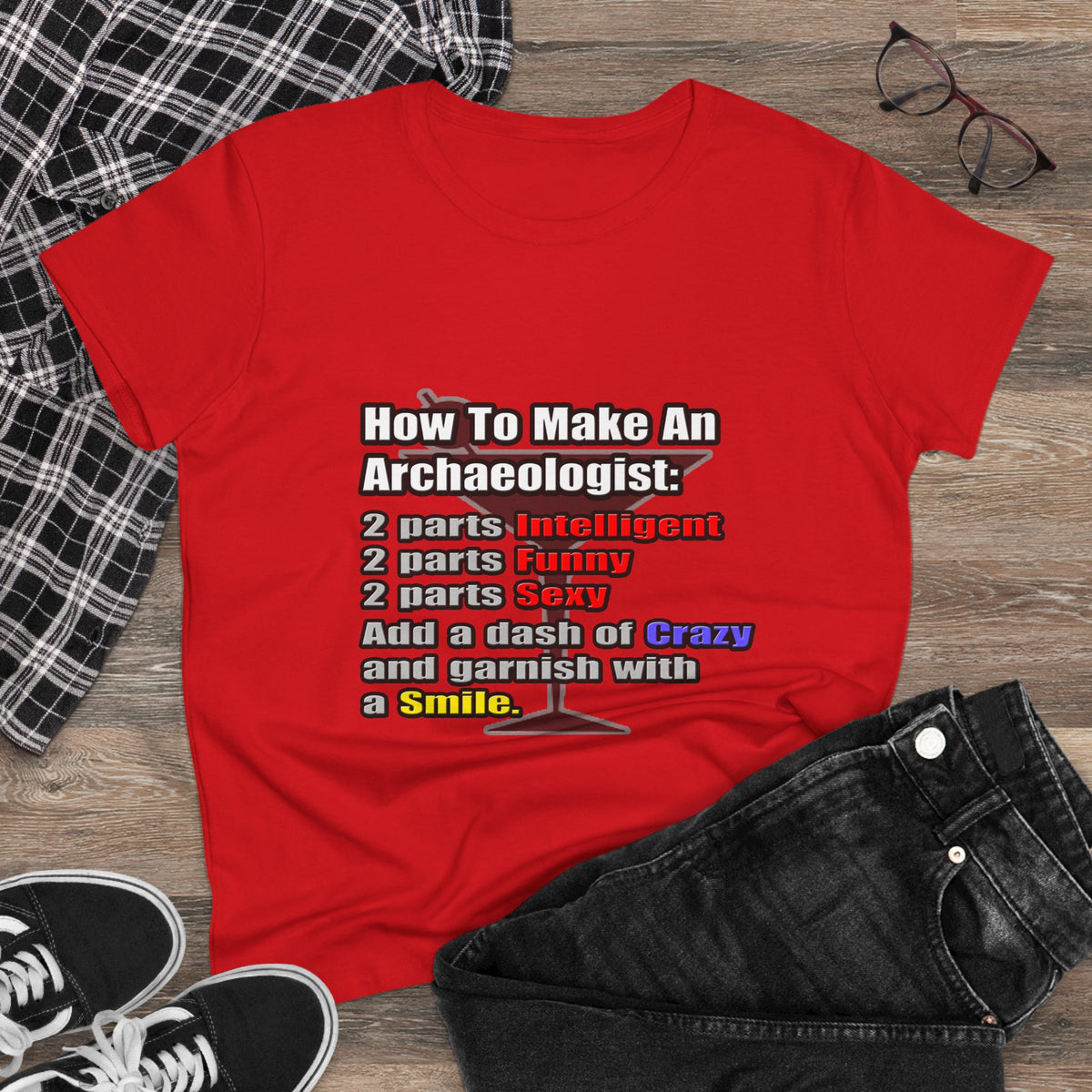How To Make an Archaeologist - Women's Midweight Cotton Tee