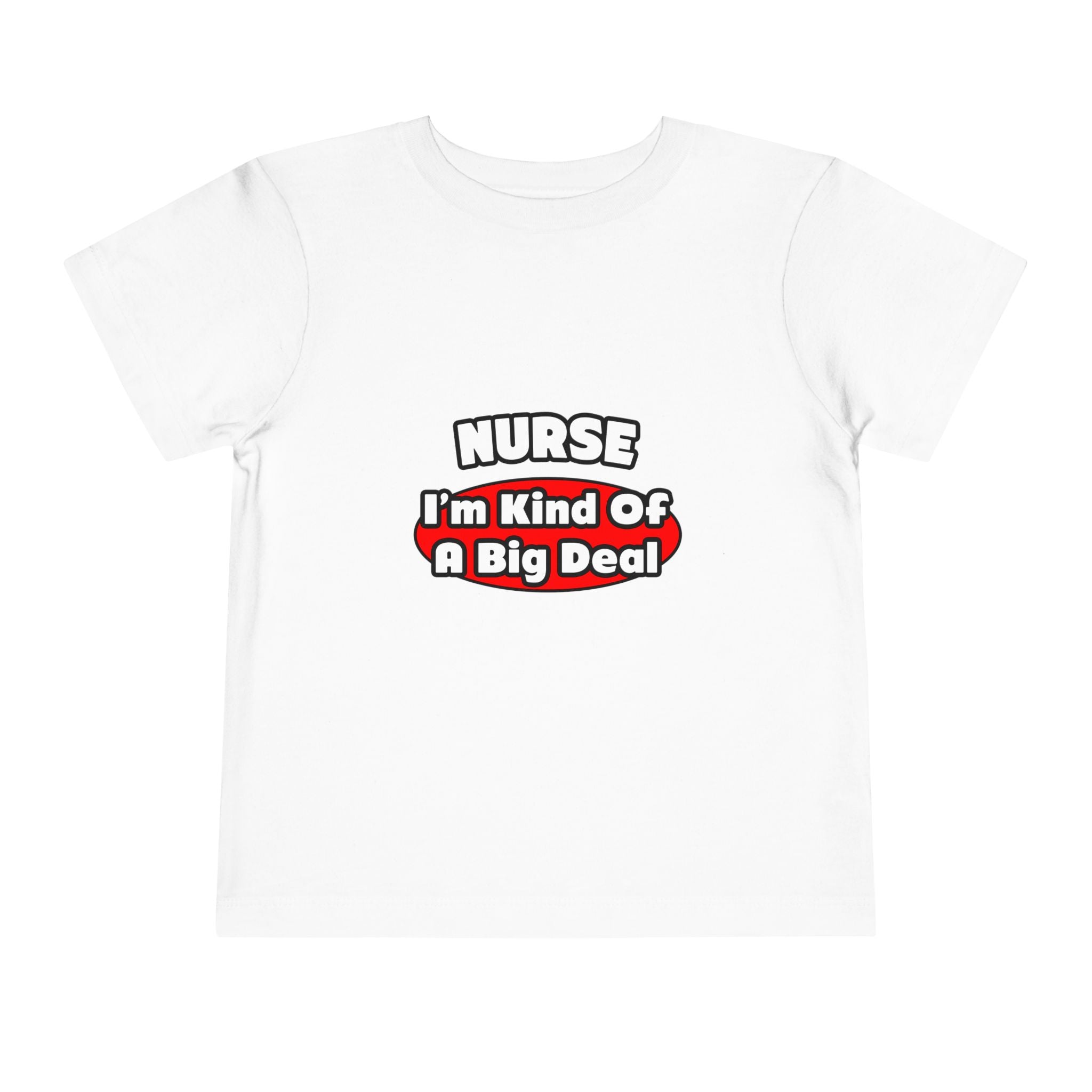 Nurse...Big Deal - Toddler Short Sleeve Tee