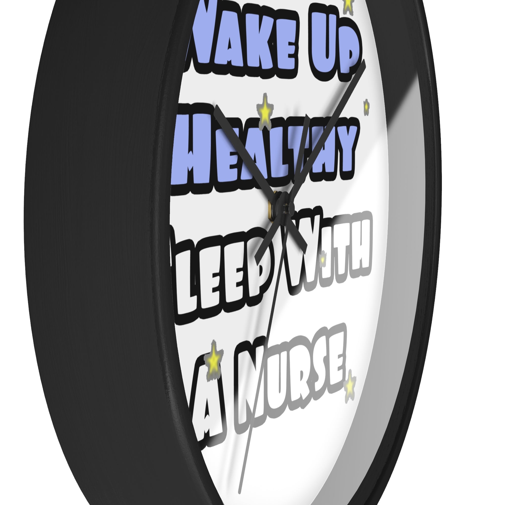 Wake Up Healthy...Sleep With a Nurse - Wall Clock