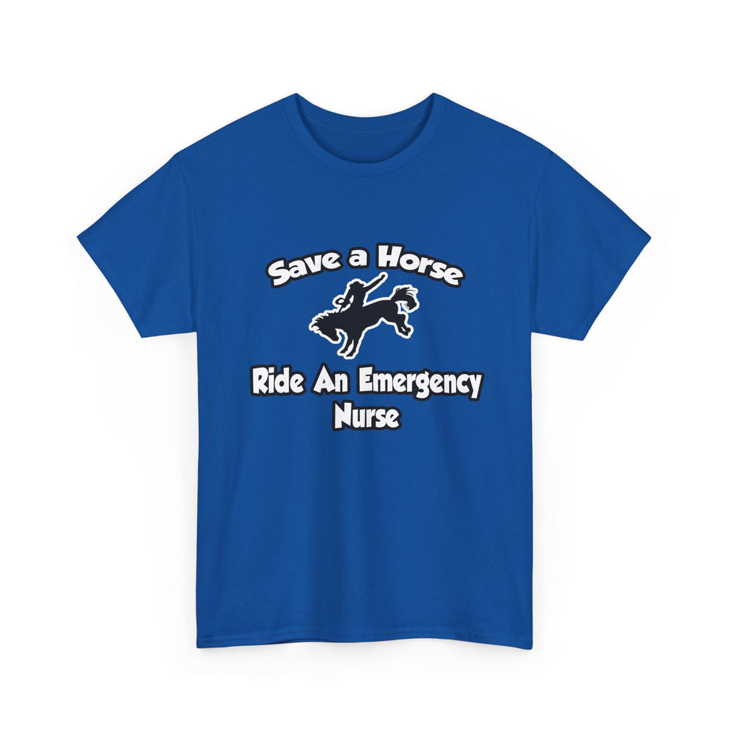 Save a Horse, Ride an Emergency Nurse - Unisex Heavy Cotton Tee