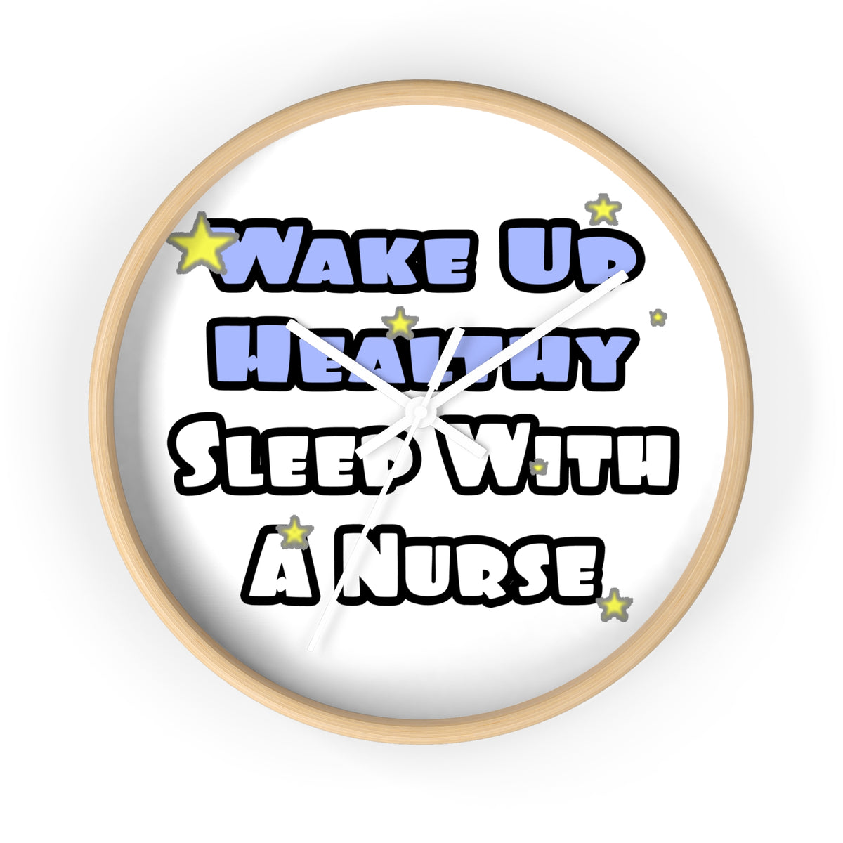 Wake Up Healthy...Sleep With a Nurse - Wall Clock