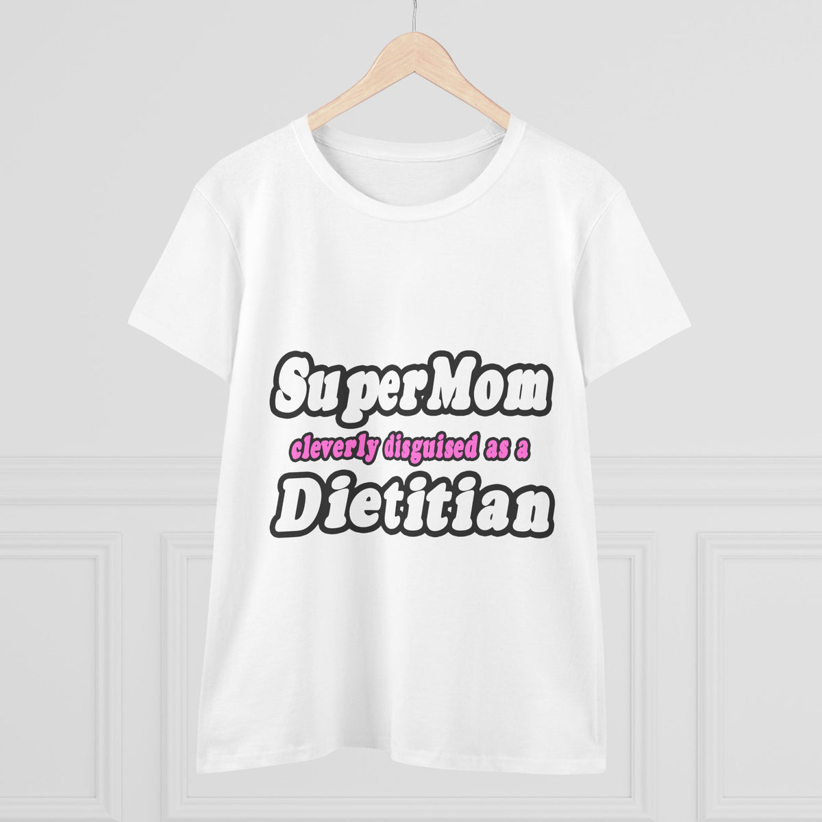 Super Mom...Dietitian - Women's Midweight Cotton Tee