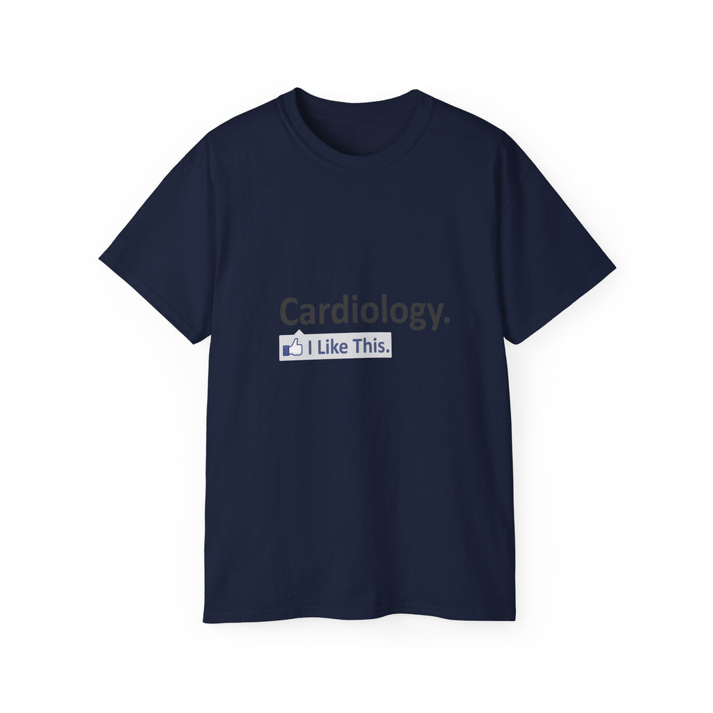 Cardiology...I Like This - Unisex Ultra Cotton Tee