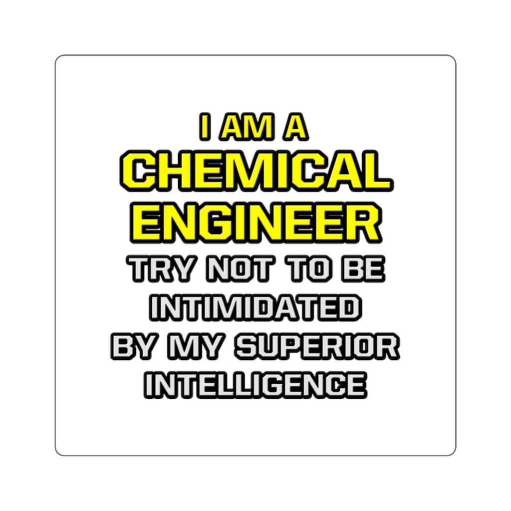 Chemical Engineer...Superior Intelligence - Square Stickers