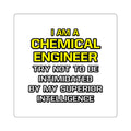 Chemical Engineer...Superior Intelligence - Square Stickers
