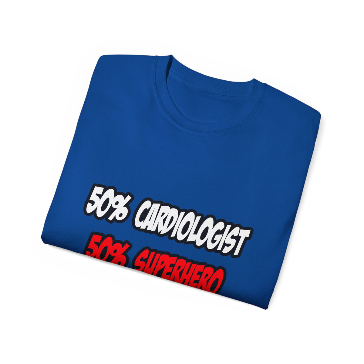 Half Cardiologist...Half Superhero - Unisex Ultra Cotton Tee