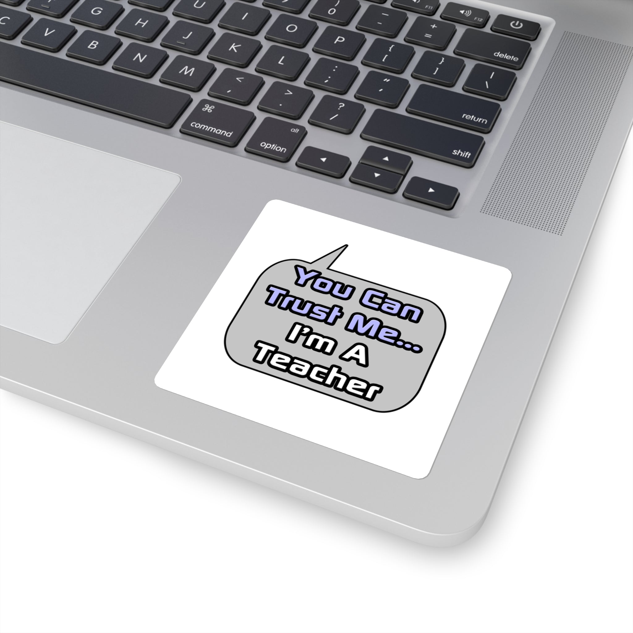 Trust Me .. I'm a Teacher - Square Stickers