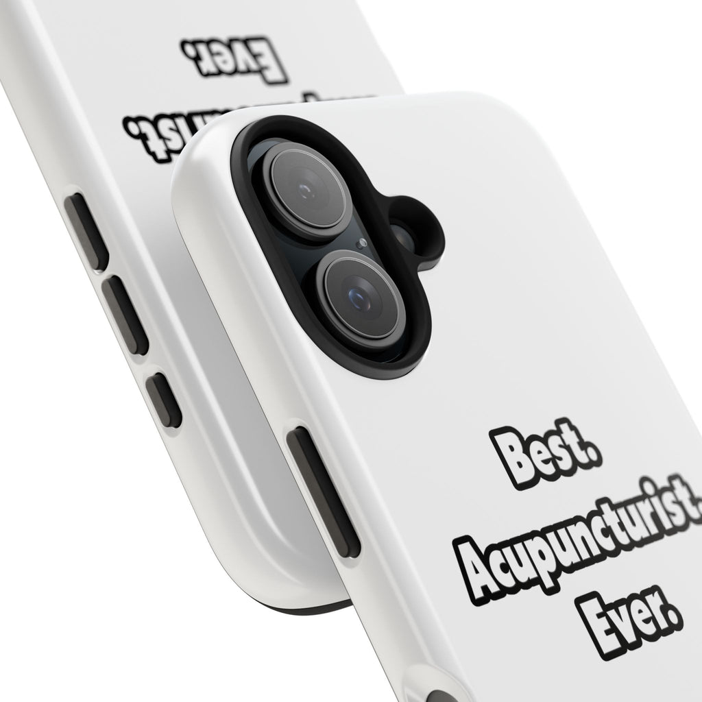 Best. Acupuncturist. Ever - Tough Phone Cases