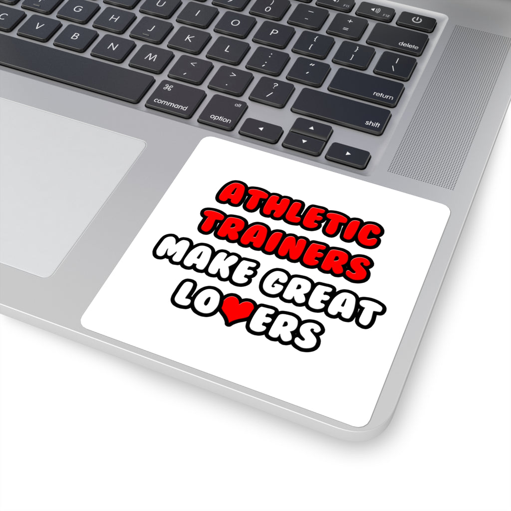 Athletic Trainers Make Great Lovers - Square Stickers