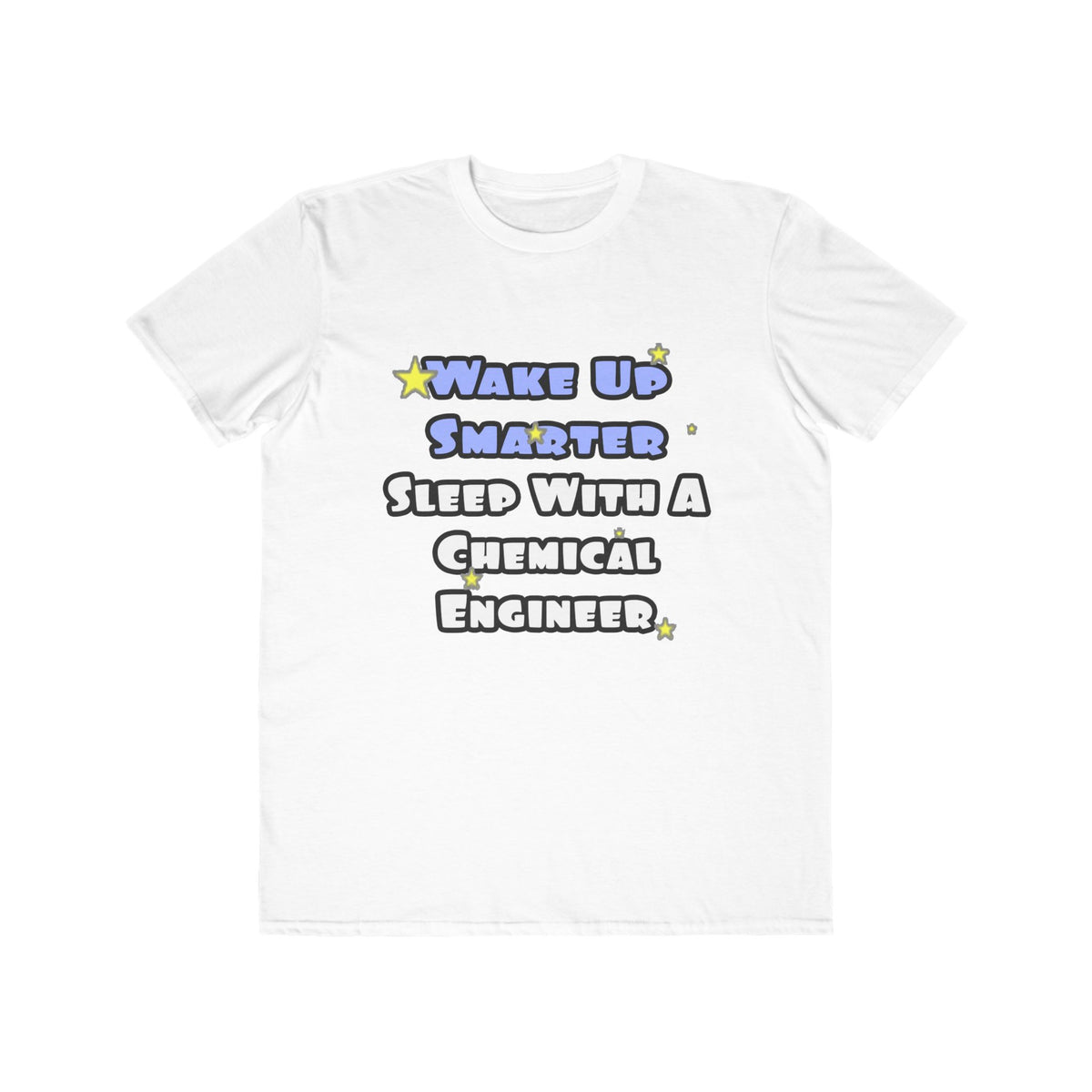 Wake Up Smarter...Sleep With a Chemical Engineer - Men's Lightweight Fashion Tee