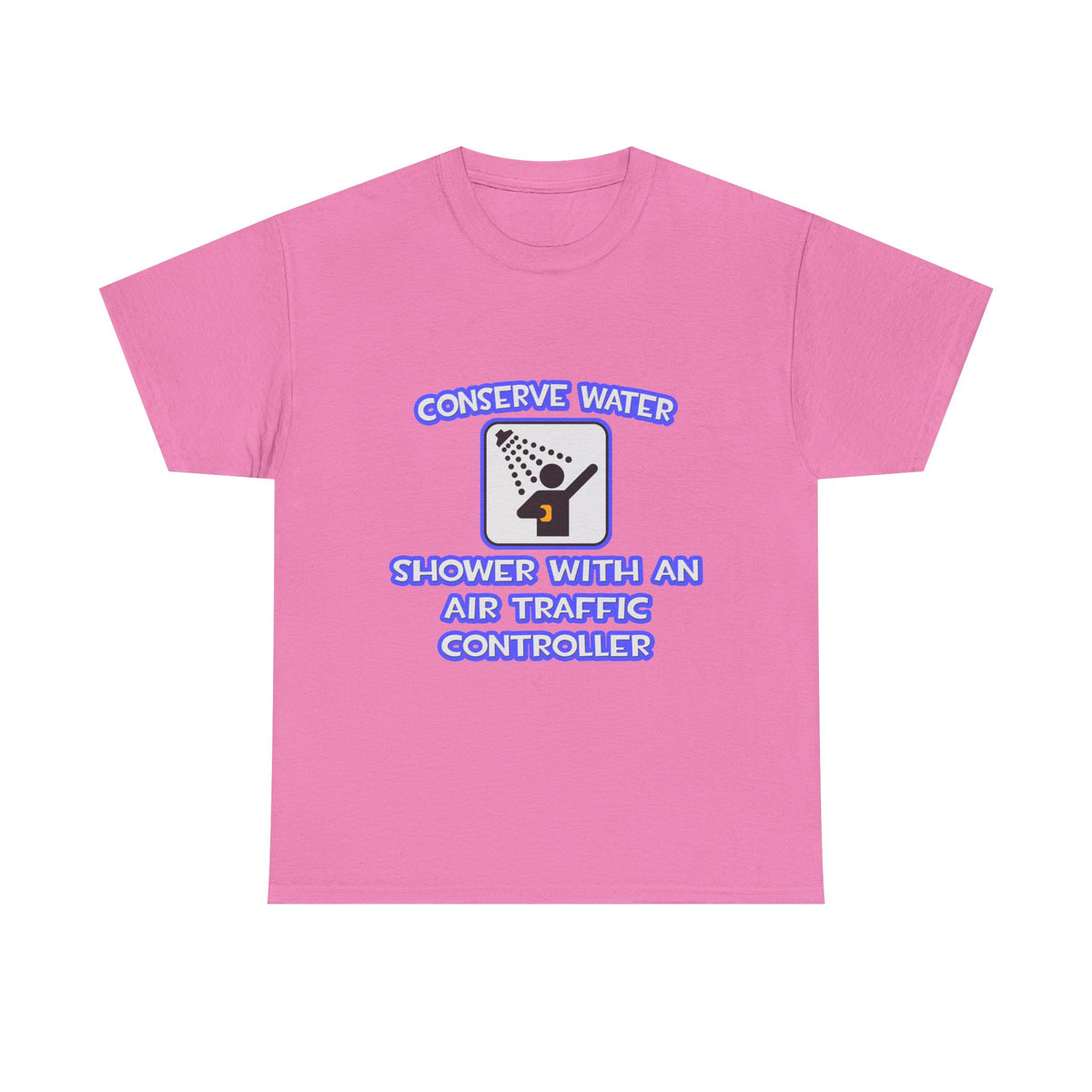 Conserve Water .. Shower With Air Traffic Controller - Unisex Heavy Cotton Tee