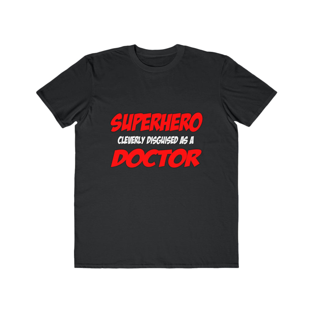 Superhero...Doctor - Men's Lightweight Fashion Tee