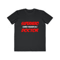 Superhero...Doctor - Men's Lightweight Fashion Tee