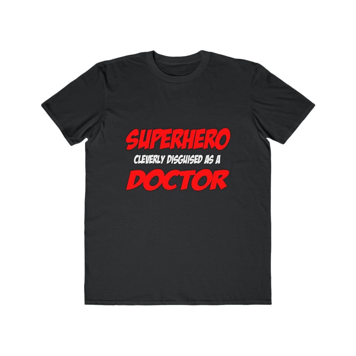 Superhero...Doctor - Men's Lightweight Fashion Tee