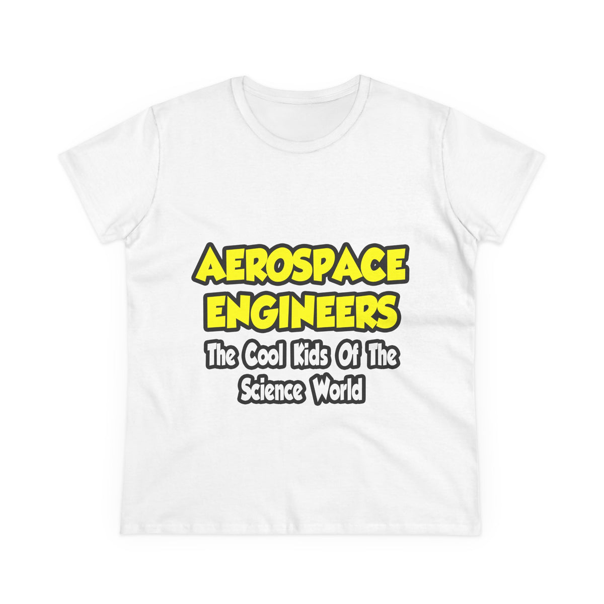 Aerospace Engineers...Cool Kids of Sci World - Women's Midweight Cotton Tee