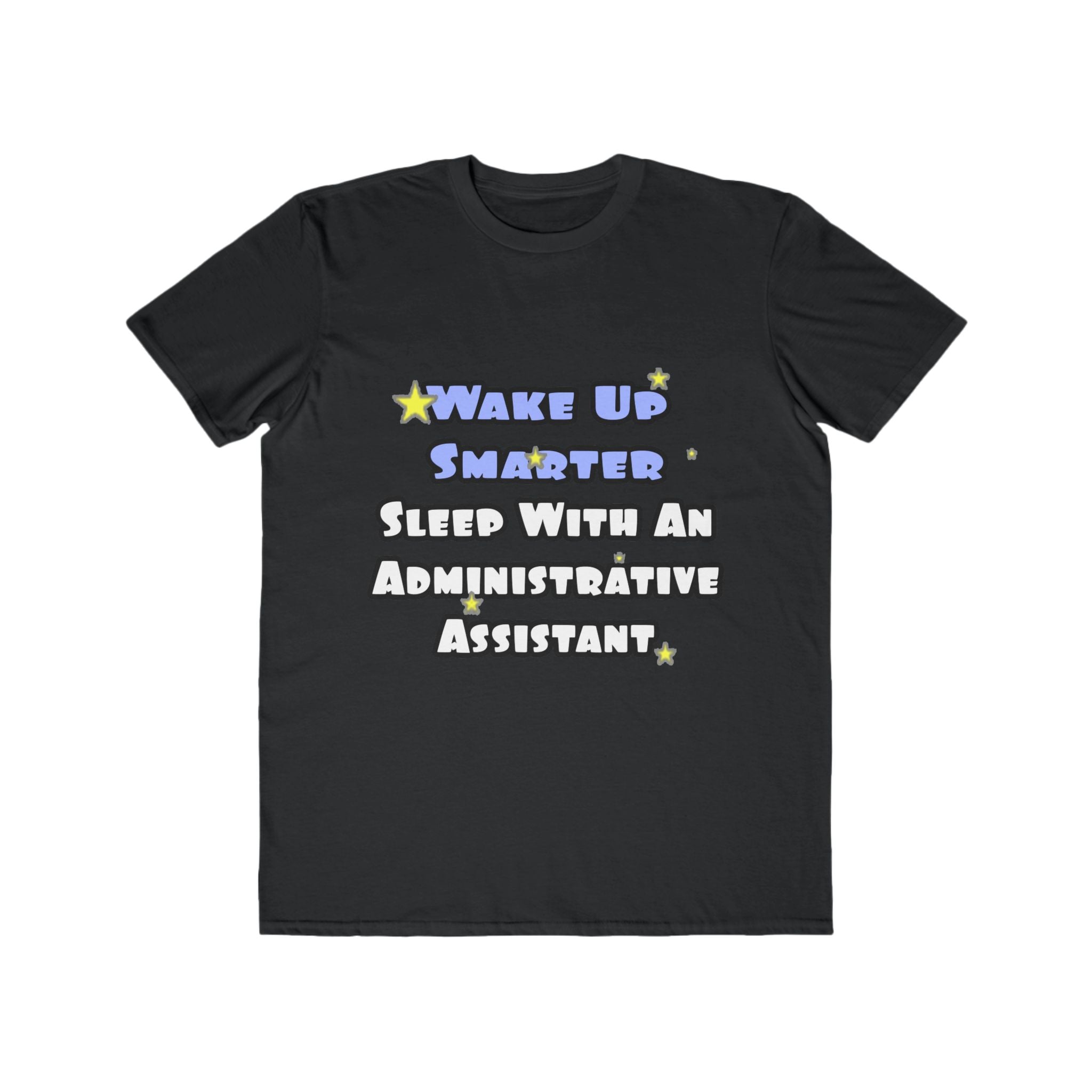 Wake Up Smarter...Sleep With an Admin Asst - Men's Lightweight Fashion Tee