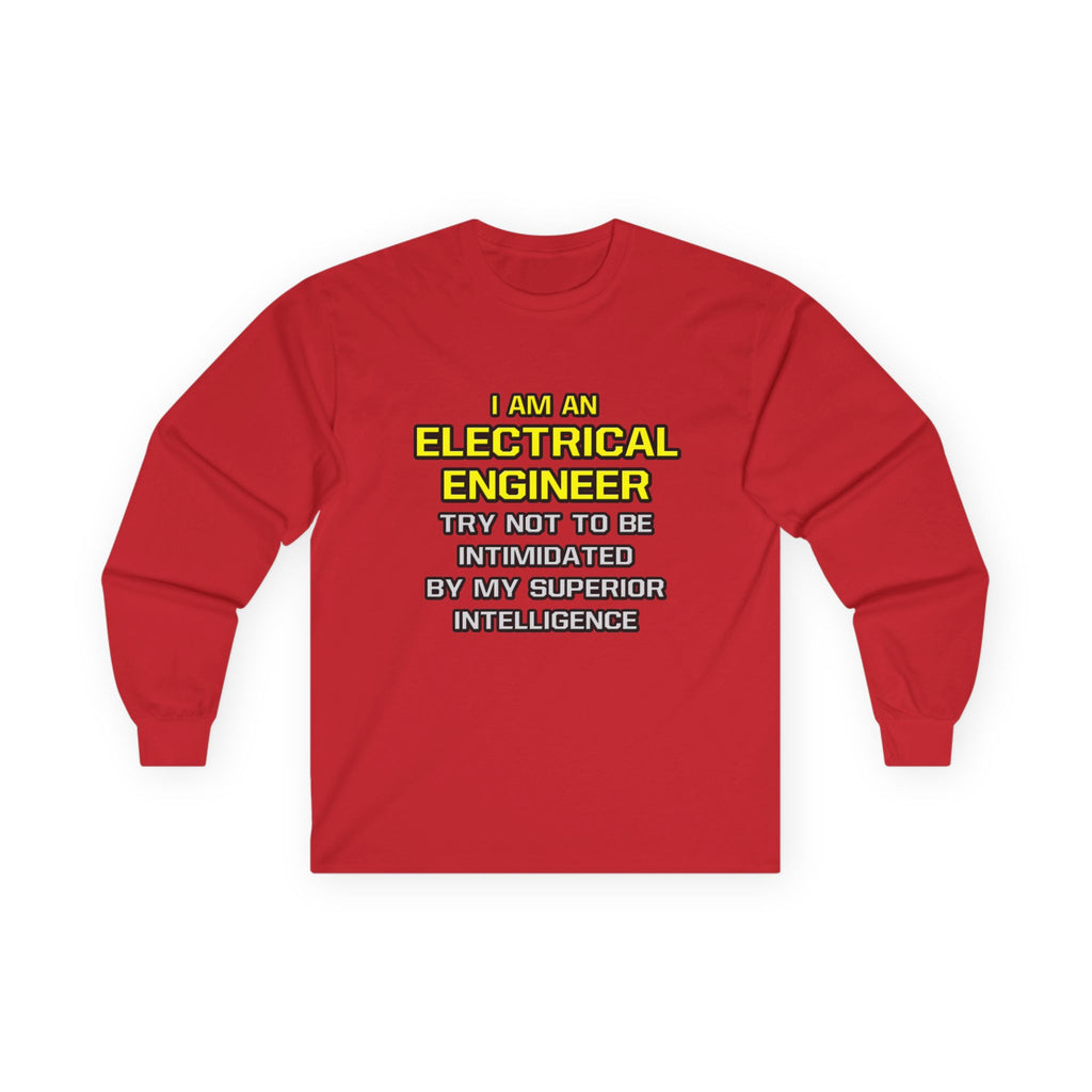 Electrical Engineer...Superior Intelligence - Unisex Ultra Cotton Long Sleeve Tee