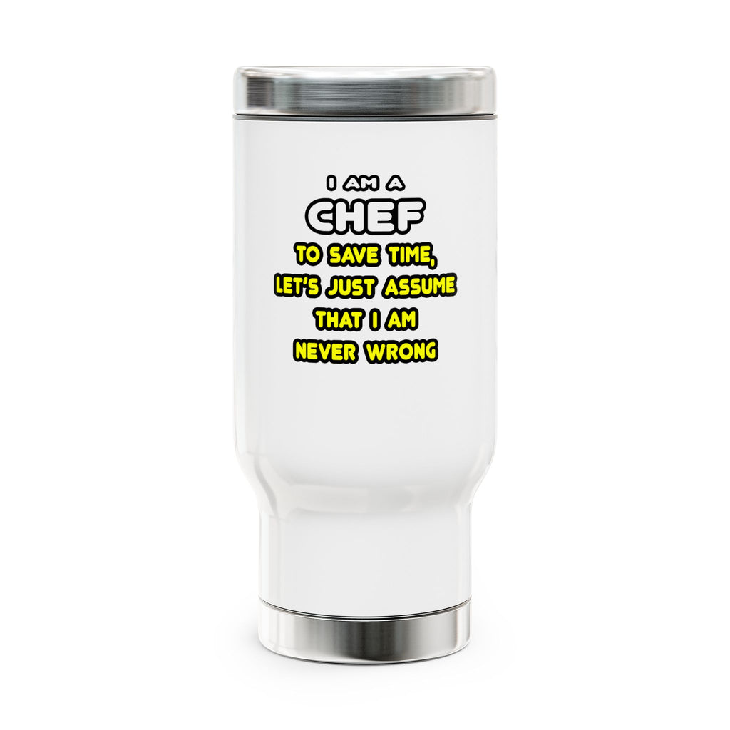 Funny Chef T Shirts and Gifts - Stainless Steel Travel Mug with Handle, 14oz